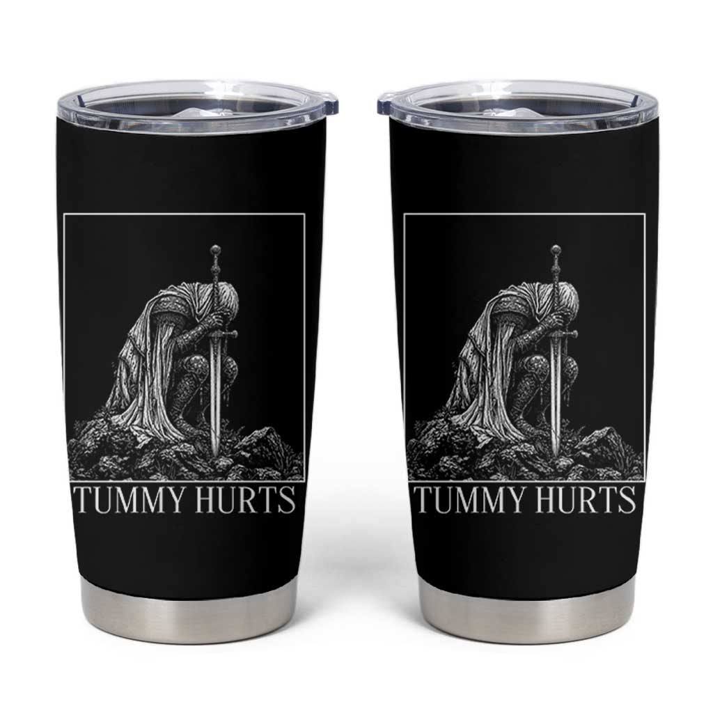 Dramatic Tummy Hurts Kneeling Knight Graphic Tumbler Cup Funny Medieval Sarcastic Renaissance Fantasy Meme