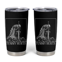 Dramatic Tummy Hurts Kneeling Knight Graphic Tumbler Cup Funny Medieval Sarcastic Renaissance Fantasy Meme