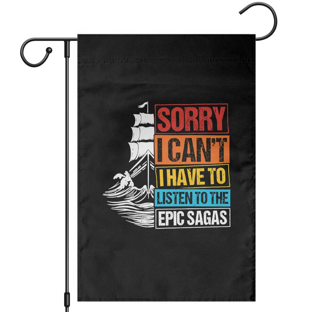 I Have To Listen To The Epic Sagas Odysseus Ship Retro Garden Flag Funny Odyssey Greek Mythology Lover