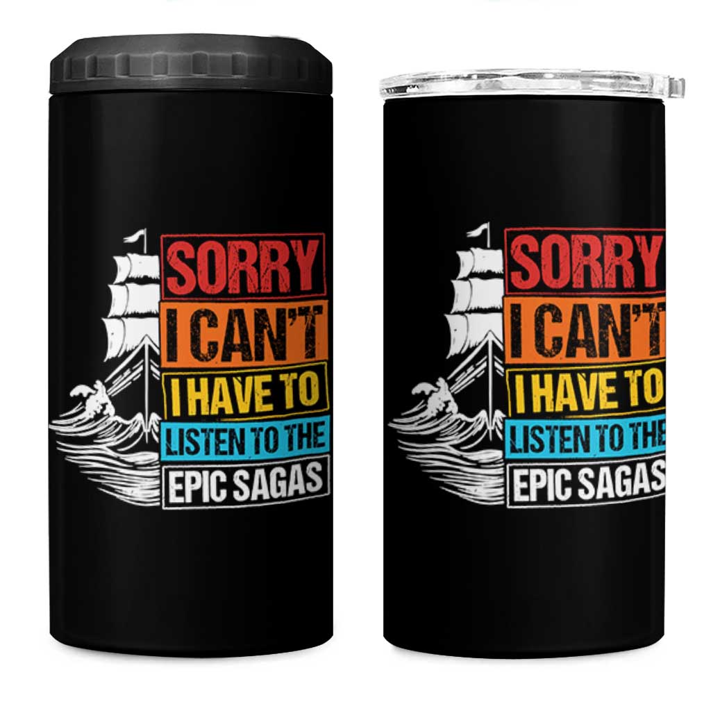 I Have To Listen To The Epic Sagas Odysseus Ship Retro 4 in 1 Can Cooler Tumbler Funny Odyssey Greek Mythology Lover