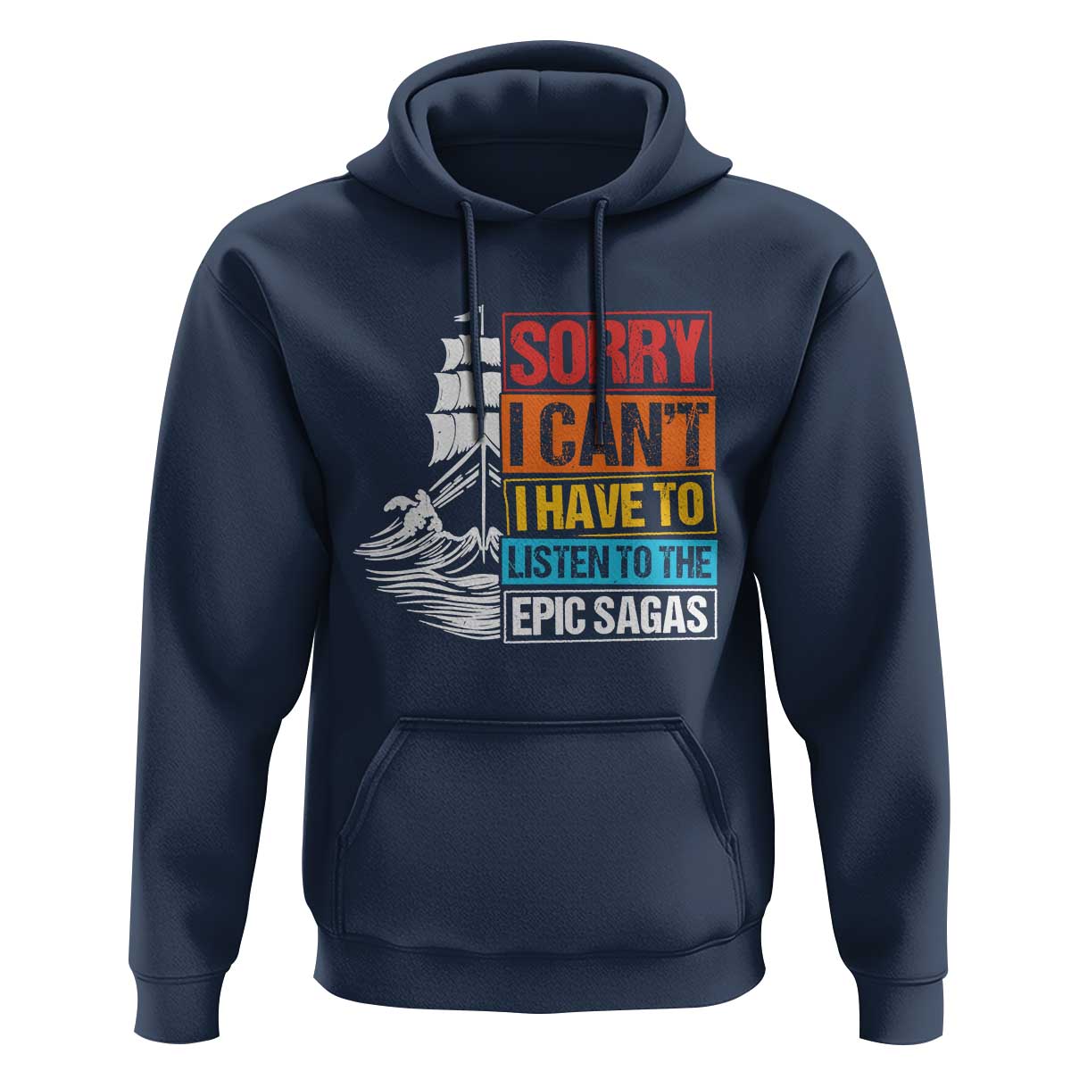 I Have To Listen To The Epic Sagas Odysseus Ship Retro Hoodie Funny Odyssey Greek Mythology Lover