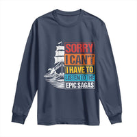 I Have To Listen To The Epic Sagas Odysseus Ship Retro Long Sleeve Shirt Funny Odyssey Greek Mythology Lover