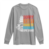 I Have To Listen To The Epic Sagas Odysseus Ship Retro Long Sleeve Shirt Funny Odyssey Greek Mythology Lover