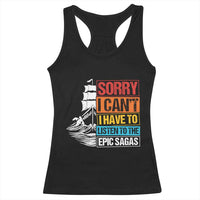 I Have To Listen To The Epic Sagas Odysseus Ship Retro Racerback Tank Top Funny Odyssey Greek Mythology Lover