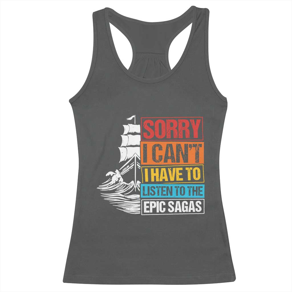I Have To Listen To The Epic Sagas Odysseus Ship Retro Racerback Tank Top Funny Odyssey Greek Mythology Lover