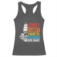 I Have To Listen To The Epic Sagas Odysseus Ship Retro Racerback Tank Top Funny Odyssey Greek Mythology Lover