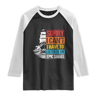 I Have To Listen To The Epic Sagas Odysseus Ship Retro Raglan Shirt Funny Odyssey Greek Mythology Lover