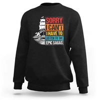 I Have To Listen To The Epic Sagas Odysseus Ship Retro Sweatshirt Funny Odyssey Greek Mythology Lover
