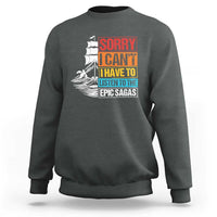 I Have To Listen To The Epic Sagas Odysseus Ship Retro Sweatshirt Funny Odyssey Greek Mythology Lover