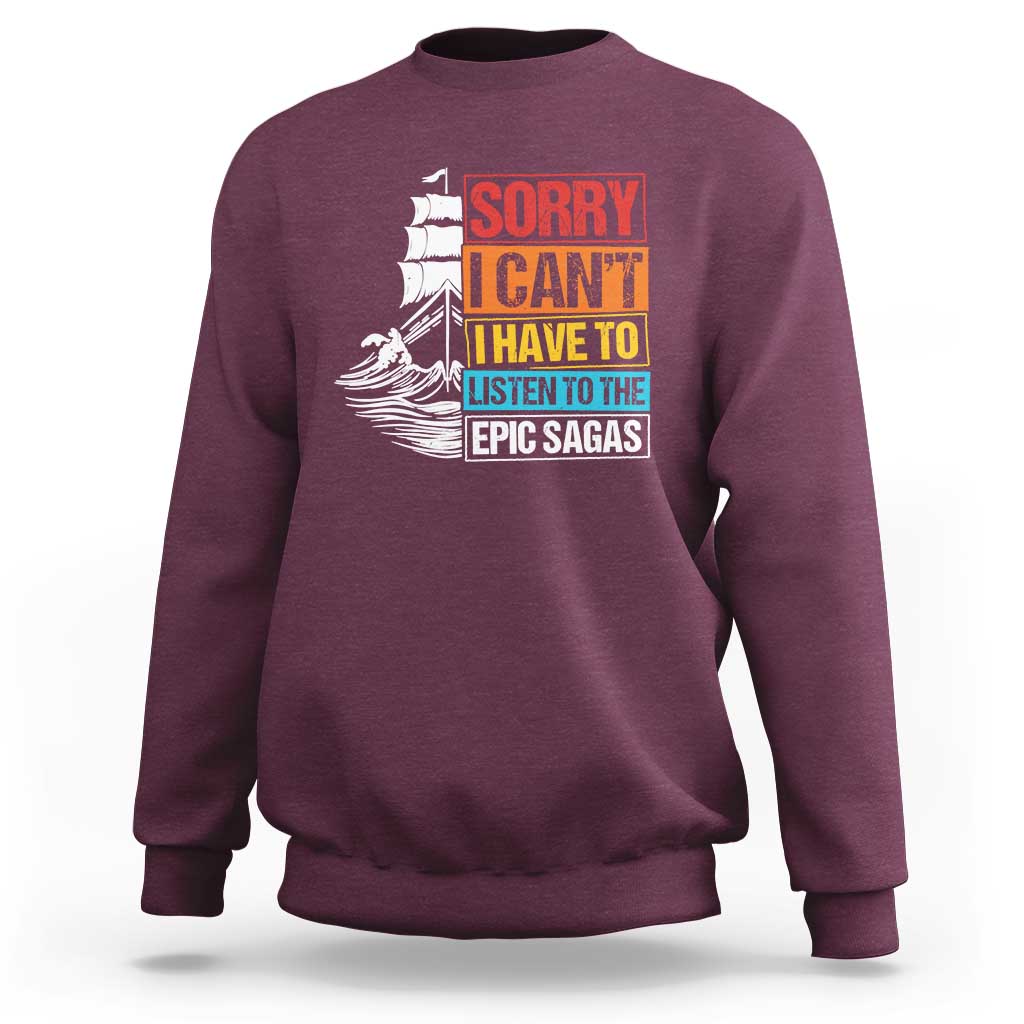 I Have To Listen To The Epic Sagas Odysseus Ship Retro Sweatshirt Funny Odyssey Greek Mythology Lover