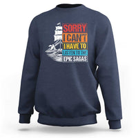 I Have To Listen To The Epic Sagas Odysseus Ship Retro Sweatshirt Funny Odyssey Greek Mythology Lover