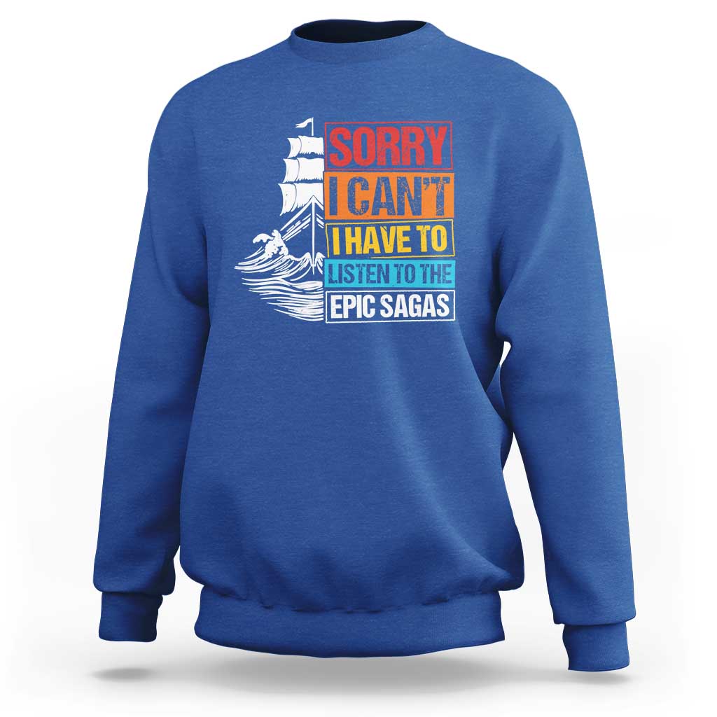 I Have To Listen To The Epic Sagas Odysseus Ship Retro Sweatshirt Funny Odyssey Greek Mythology Lover