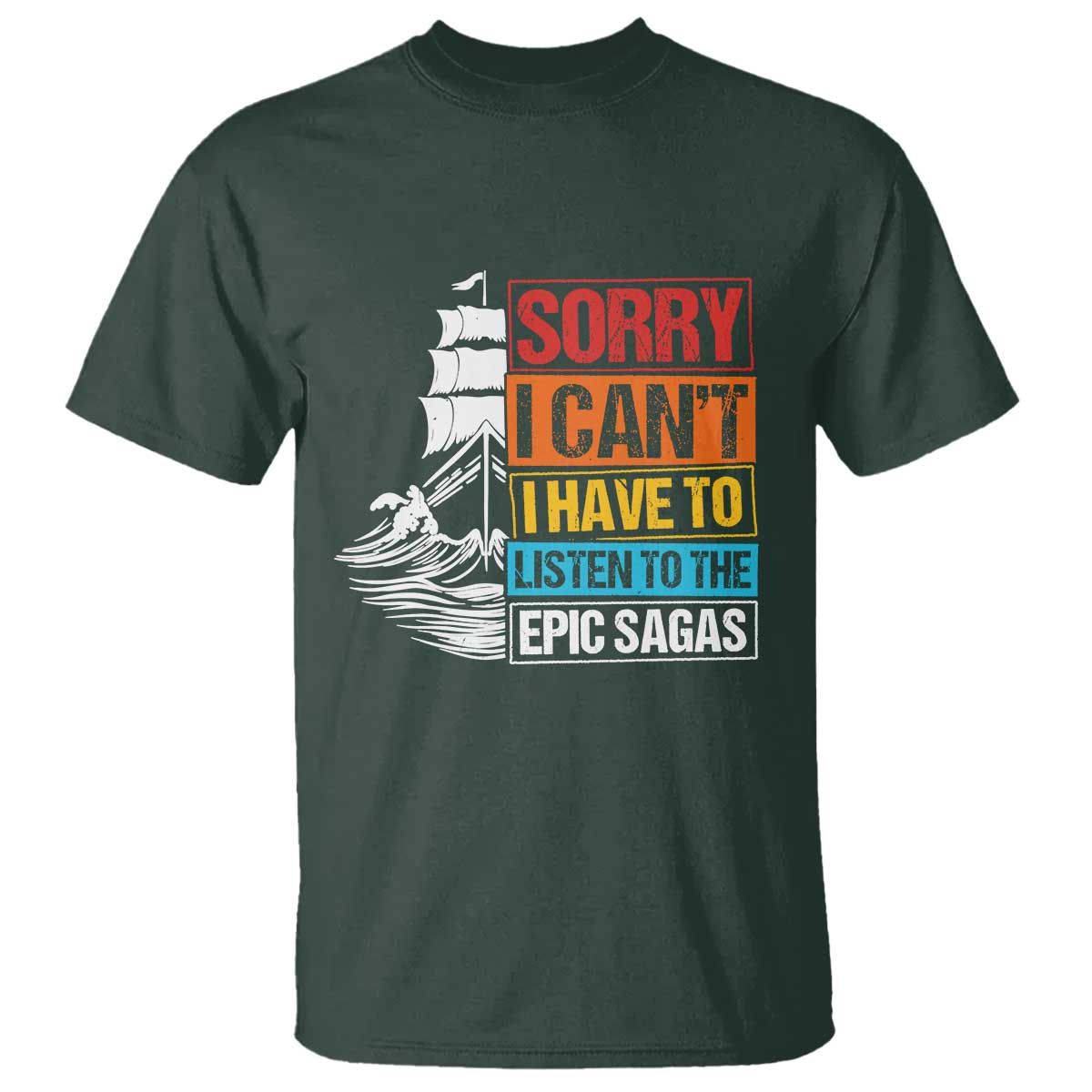 I Have To Listen To The Epic Sagas Odysseus Ship Retro T Shirt Funny Odyssey Greek Mythology Lover