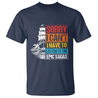 I Have To Listen To The Epic Sagas Odysseus Ship Retro T Shirt Funny Odyssey Greek Mythology Lover