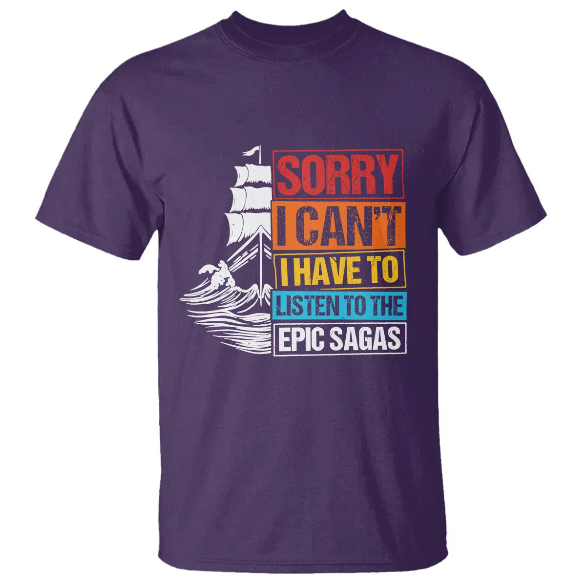 I Have To Listen To The Epic Sagas Odysseus Ship Retro T Shirt Funny Odyssey Greek Mythology Lover
