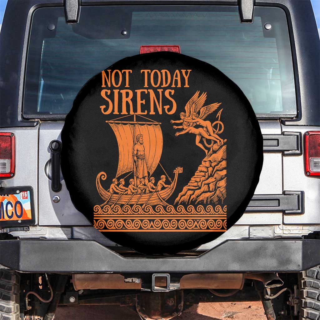 Not Today Sirens Funny Odysseus Journey Parody Spare Tire Cover Greek Mythology Epic Odyssey History Lover Gift