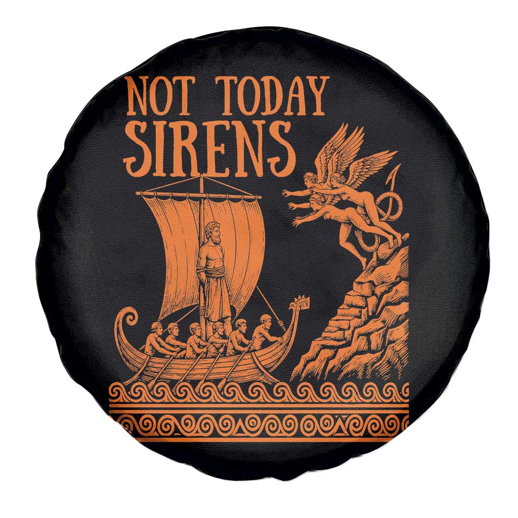 Not Today Sirens Funny Odysseus Journey Parody Spare Tire Cover Greek Mythology Epic Odyssey History Lover Gift