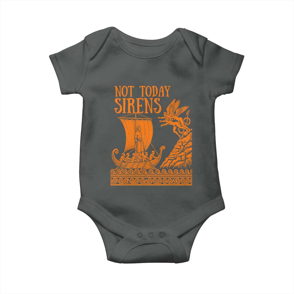 Not Today Sirens Funny Odysseus Journey Parody Baby Onesie Greek Mythology Epic Odyssey History Lover Gift