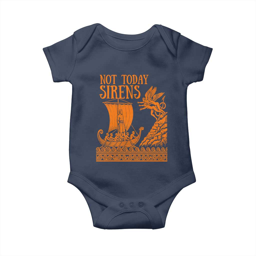 Not Today Sirens Funny Odysseus Journey Parody Baby Onesie Greek Mythology Epic Odyssey History Lover Gift