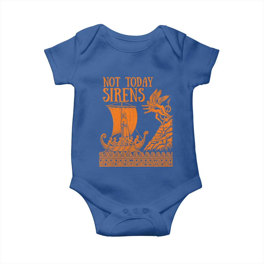 Not Today Sirens Funny Odysseus Journey Parody Baby Onesie Greek Mythology Epic Odyssey History Lover Gift