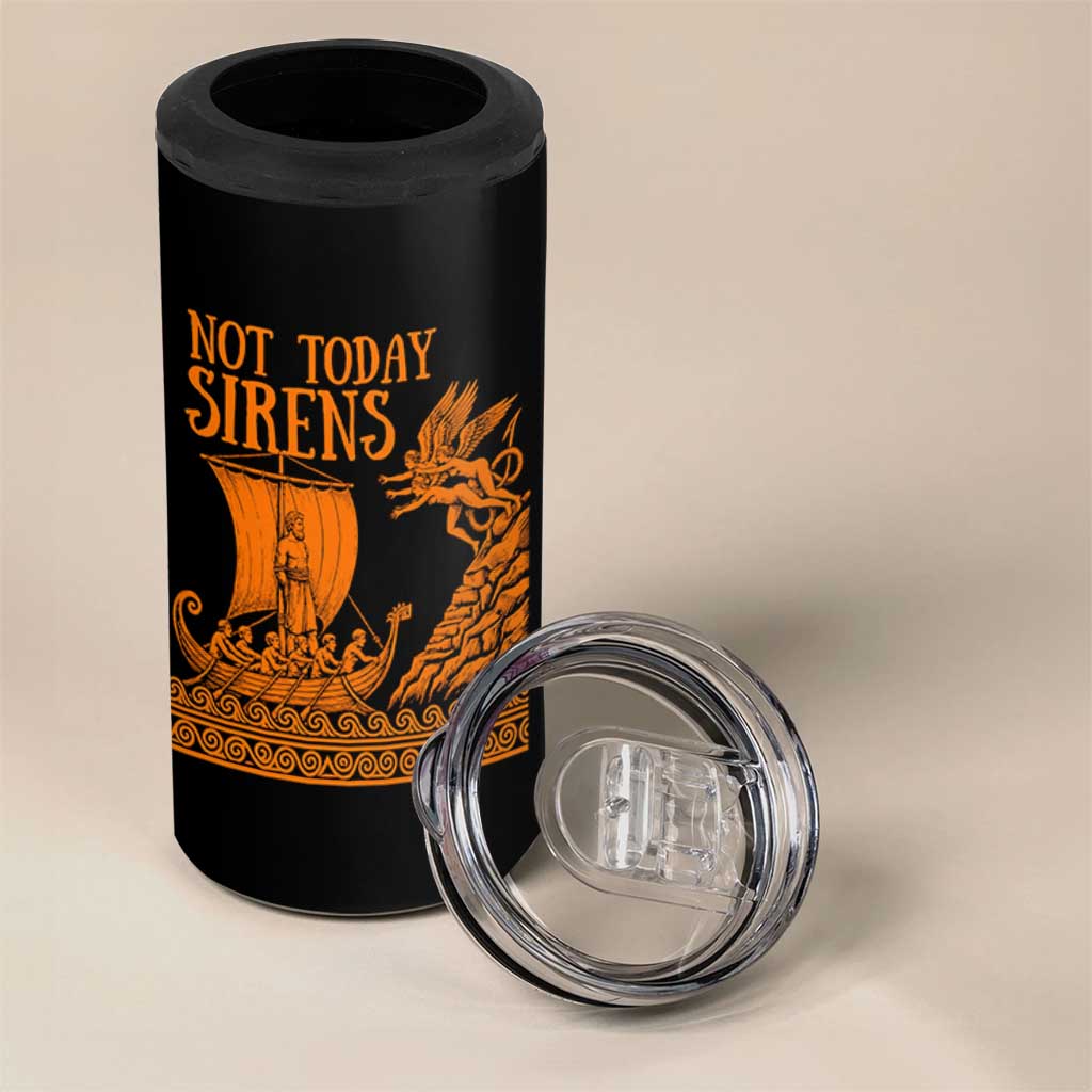Not Today Sirens Funny Odysseus Journey Parody 4 in 1 Can Cooler Tumbler Greek Mythology Epic Odyssey History Lover Gift