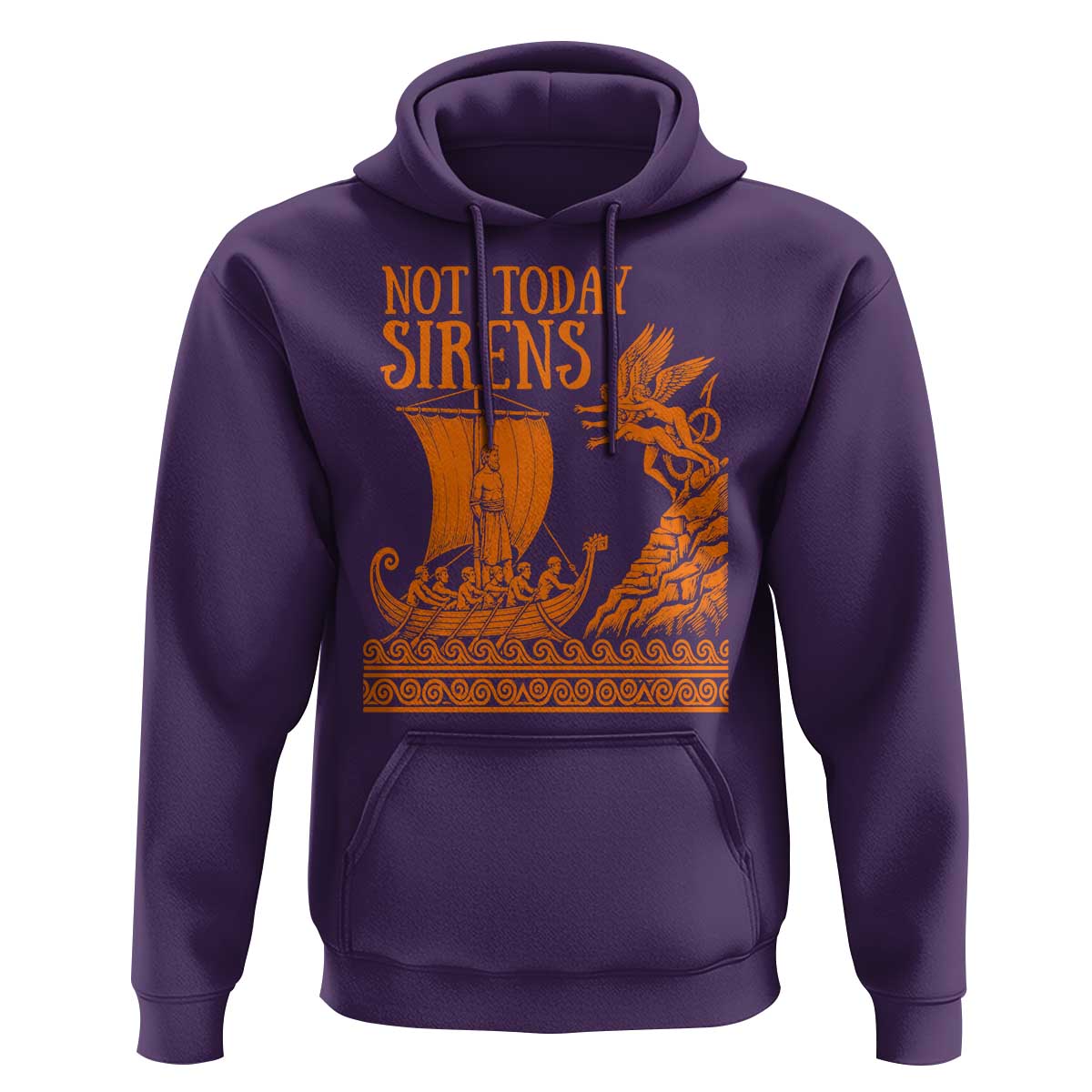 Not Today Sirens Funny Odysseus Journey Parody Hoodie Greek Mythology Epic Odyssey History Lover Gift