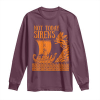 Not Today Sirens Funny Odysseus Journey Parody Long Sleeve Shirt Greek Mythology Epic Odyssey History Lover Gift