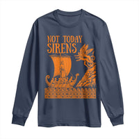 Not Today Sirens Funny Odysseus Journey Parody Long Sleeve Shirt Greek Mythology Epic Odyssey History Lover Gift
