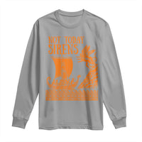 Not Today Sirens Funny Odysseus Journey Parody Long Sleeve Shirt Greek Mythology Epic Odyssey History Lover Gift
