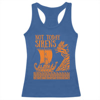 Not Today Sirens Funny Odysseus Journey Parody Racerback Tank Top Greek Mythology Epic Odyssey History Lover Gift