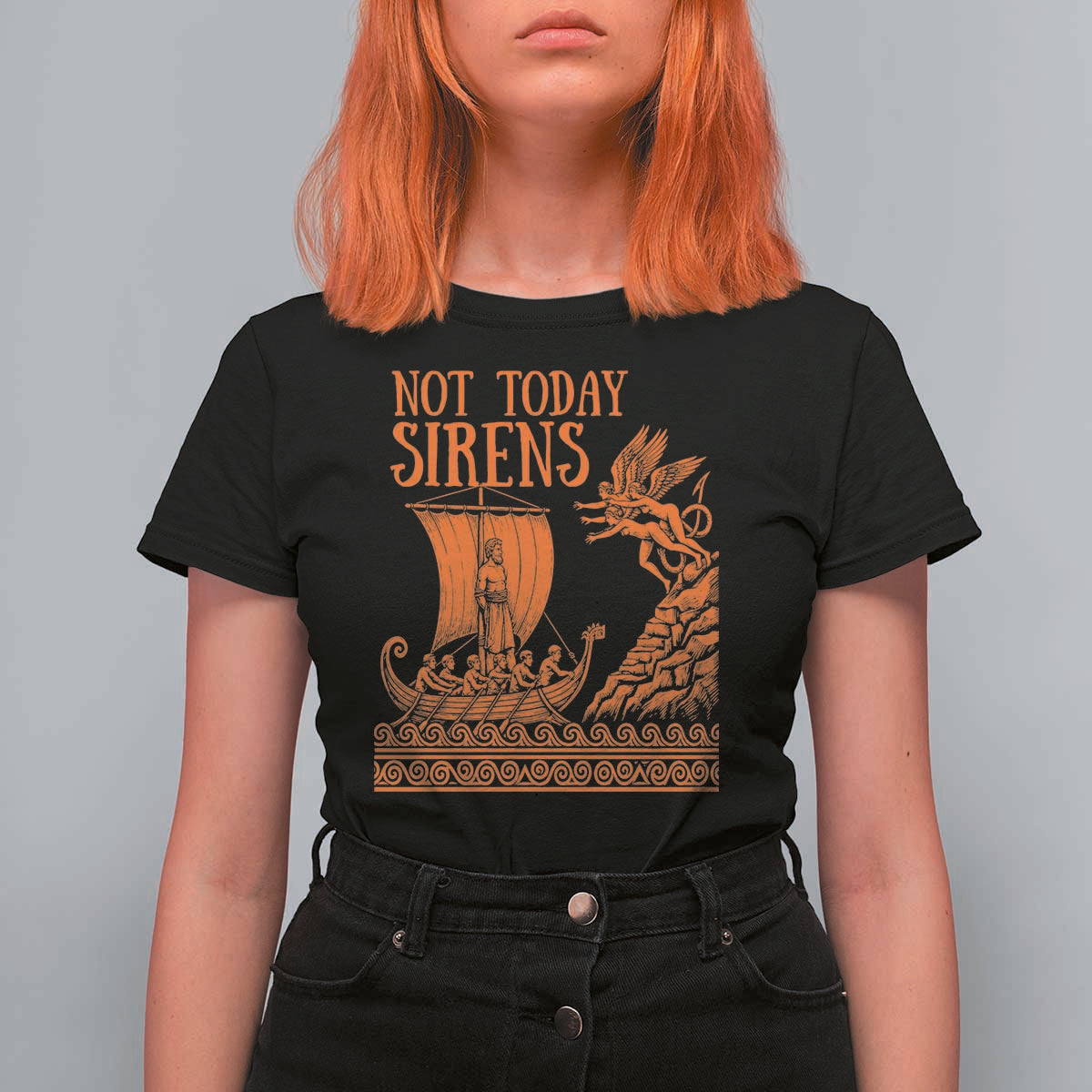 Not Today Sirens Funny Odysseus Journey Parody T Shirt For Women Greek Mythology Epic Odyssey History Lover Gift