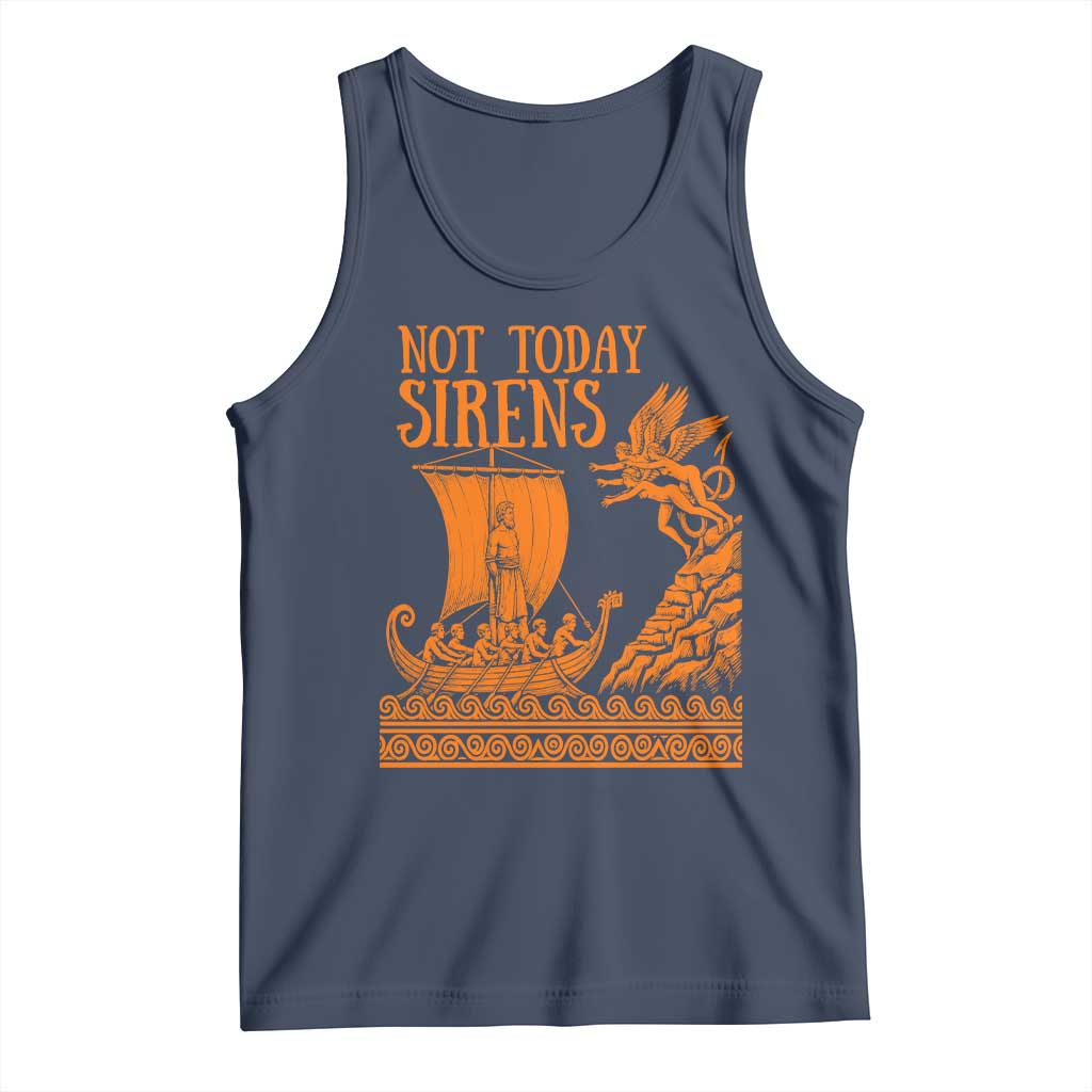 Not Today Sirens Funny Odysseus Journey Parody Tank Top Greek Mythology Epic Odyssey History Lover Gift