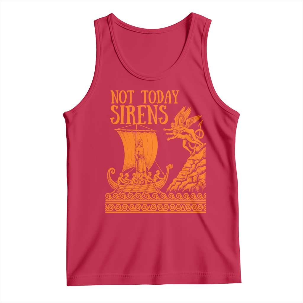Not Today Sirens Funny Odysseus Journey Parody Tank Top Greek Mythology Epic Odyssey History Lover Gift