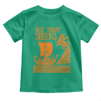 Not Today Sirens Funny Odysseus Journey Parody Toddler T Shirt Greek Mythology Epic Odyssey History Lover Gift