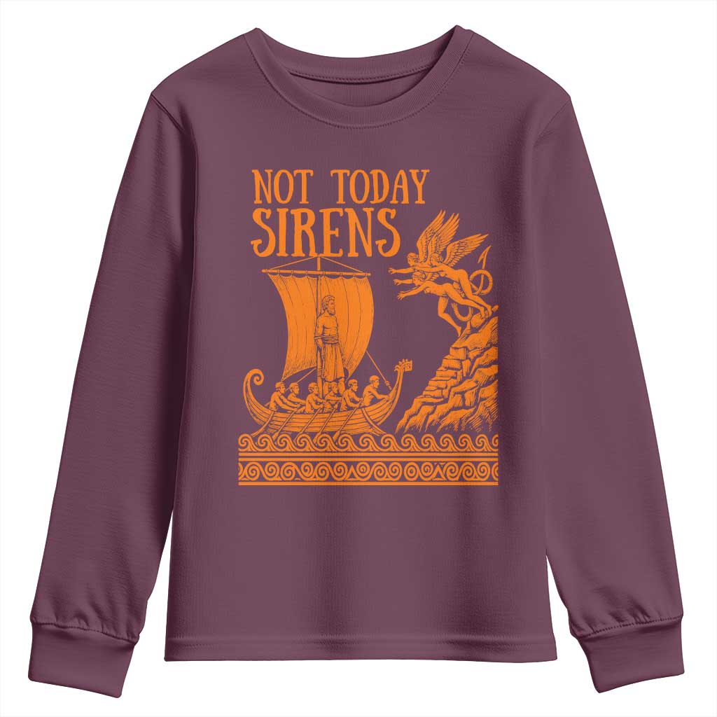Not Today Sirens Funny Odysseus Journey Parody Youth Sweatshirt Greek Mythology Epic Odyssey History Lover Gift