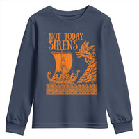 Not Today Sirens Funny Odysseus Journey Parody Youth Sweatshirt Greek Mythology Epic Odyssey History Lover Gift