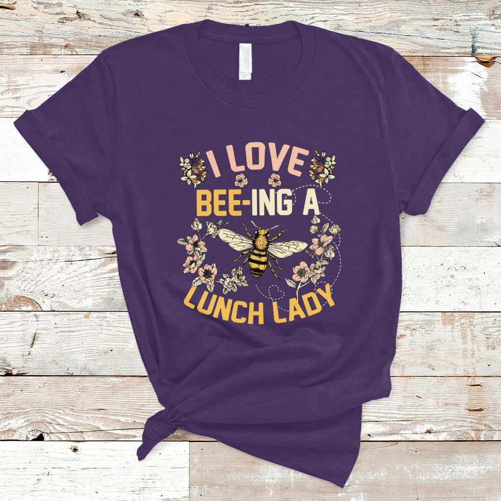 Lunch Lady T Shirt I Love Being A Lunch Lady Bee Lover School Cafeteria Crew - Wonder Print Shop