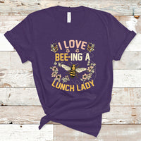 Lunch Lady T Shirt I Love Being A Lunch Lady Bee Lover School Cafeteria Crew - Wonder Print Shop