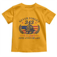 Firefighter Memorial Never Forget 343 Toddler T Shirt 25th Anniversary Patriotic Honor 9 11 Tribute