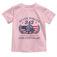 Firefighter Memorial Never Forget 343 Toddler T Shirt 25th Anniversary Patriotic Honor 9 11 Tribute