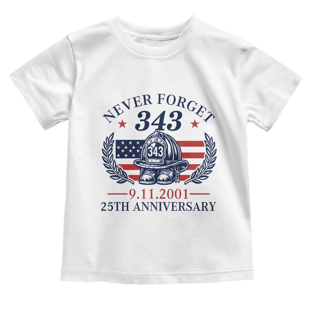 Firefighter Memorial Never Forget 343 Toddler T Shirt 25th Anniversary Patriotic Honor 9 11 Tribute