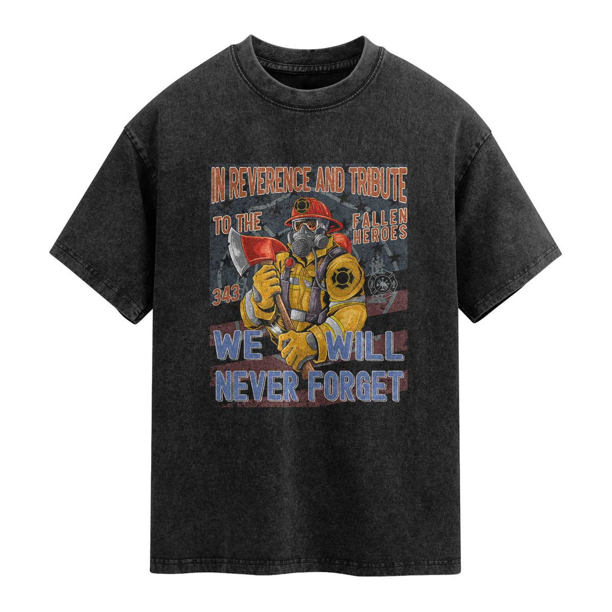 Firefighter Memorial In Reverence And Tribute Fallen Heroes 343 Washed Cotton T-Shirt We Will Never Forget Honor 9 11