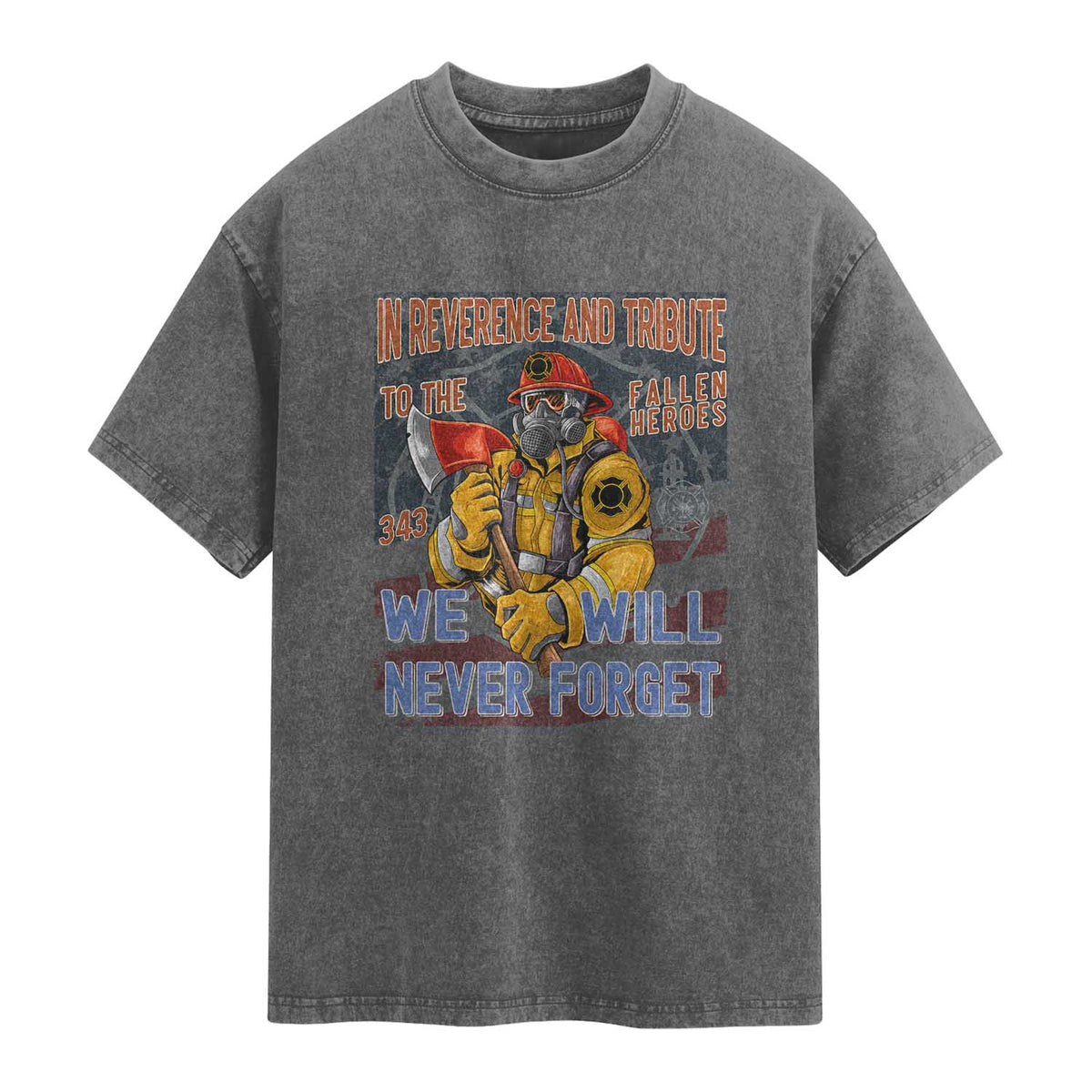 Firefighter Memorial In Reverence And Tribute Fallen Heroes 343 Washed Cotton T-Shirt We Will Never Forget Honor 9 11