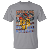 Firefighter Memorial In Reverence And Tribute Fallen Heroes 343 T Shirt We Will Never Forget Honor 9 11