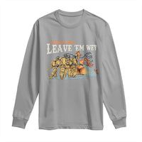 Funny Firefighter Hero Brotherhood Long Sleeve Shirt Find Em Hot Leave Em Wet Firehouse Humor