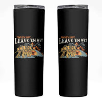 Funny Firefighter Hero Brotherhood Skinny Tumbler Find Em Hot Leave Em Wet Firehouse Humor
