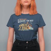 Funny Firefighter Hero Brotherhood T Shirt For Women Find Em Hot Leave Em Wet Firehouse Humor