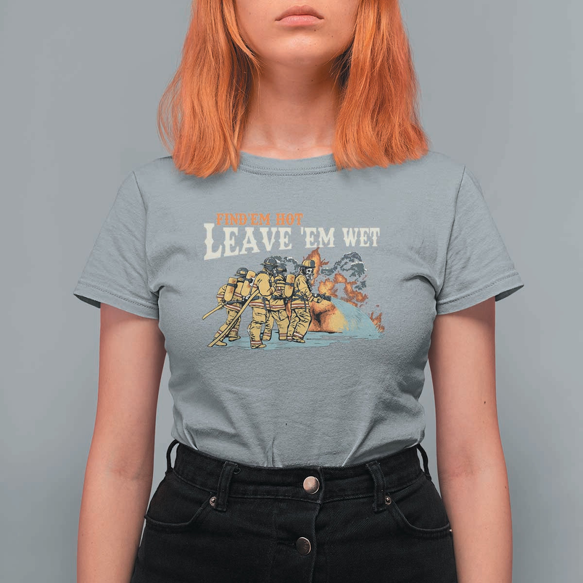 Funny Firefighter Hero Brotherhood T Shirt For Women Find Em Hot Leave Em Wet Firehouse Humor