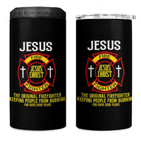 Jesus The Original Firefighter Christian Faith 4 in 1 Can Cooler Tumbler Keeping People From Burning First Responder