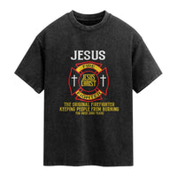 Jesus The Original Firefighter Christian Faith Washed Cotton T-Shirt Keeping People From Burning First Responder